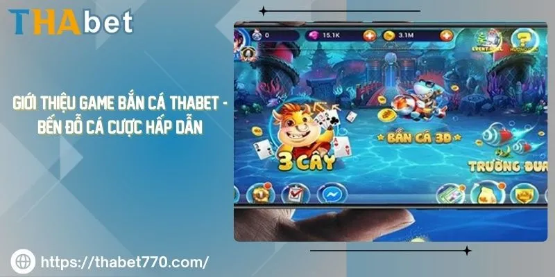 Giới Thiệu Game Bắn Cá Thabet - Bến Đỗ Cá Cược Hấp Dẫn