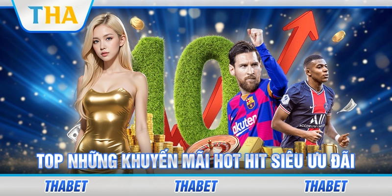 Top những khuyến mãi hot hit siêu ưu đãi